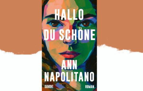 Ann Napolitano – Hallo, du Schöne